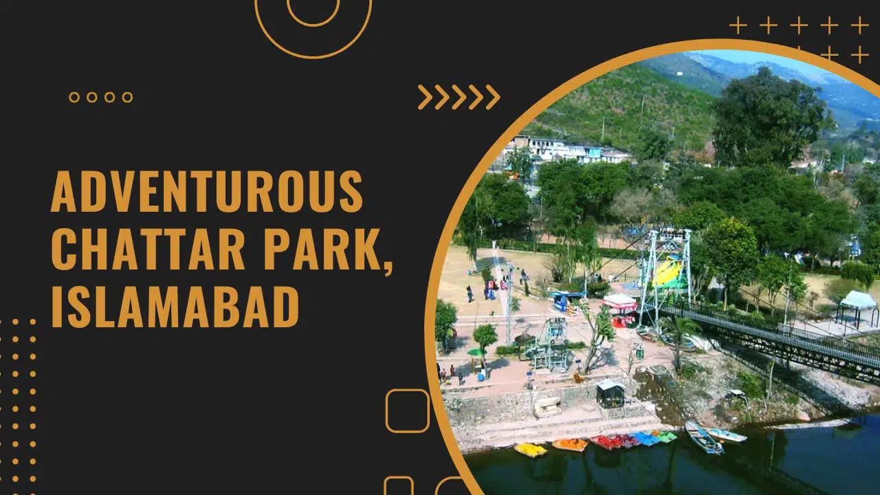 Explore Adventurous Chattar Park, Islamabad